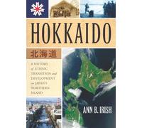 Hokkaido – Historia de la transición étnica y el desarrollo en la isla norte de Japón