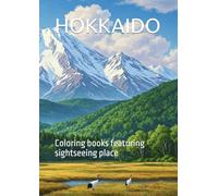 HOKKAIDO: Coloring books featuring sightseeing place (Japanese Coloring books)