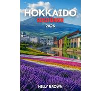 Hokkaido Reiseführer 2026: 15 praktische Tipps für die Planung Ihrer Reise und die sichere Erkundung Hokkaidos (inkl. Karte)