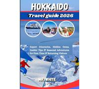 Hokkaido travel guide 2026: Expert Itineraries, upgrade Gems, Insider Tips & Seasonal Adventures for First-Time & Returning Visitors