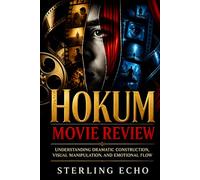 Hokum Movie Review: Understanding Dramatic Construction, Visual Manipulation, and Emotional Flow