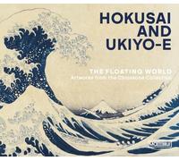 Hokusai and ukiyo-e. The floating world. Artworks from the Chiossone Collection. Ediz. illustrata