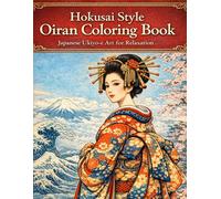 Hokusai Style Oiran Coloring Book for Adults: Traditional Japanese Ukiyo-e Art, Geisha, Kimono, Waves and Floral Designs for Relaxation and Stress ... Des (Hokusai Style Coloring Book Series)