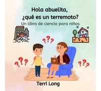 Hola abuelita, ¿qué es un terremoto?: Un libro de ciencia para niños (Hey Grandma Books)