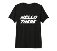 Hola allí | Hola OBI Nada Que Ver aquí Camiseta Premium