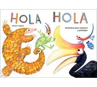 Hola animales para Conocer y PROTEGER: Mejor libro infantil del año según Amazon y The Washington Post: 3 (Cuentos con valores)