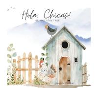 Hola, Chicas!: Be You, Stay True