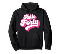 Hola Cuarenta, 40 años, para Mujeres por su 40 cumpleaños Sudadera con Capucha