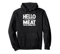 Hola es la Carne Que estás Buscando Sudadera con Capucha