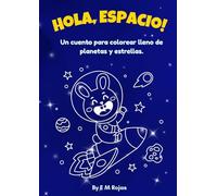 ¡HOLA, ESPACIO!: "Un cuento para colorear lleno de planetas y estrellas".