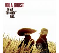 Hola Ghost The Man They Couldn't Hang... (Vinyl) 12" Album (Importación USA)