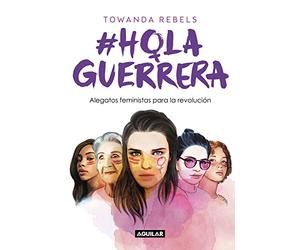 Hola Guerrera: Alegatos feministas para la revolución (Divulgación)