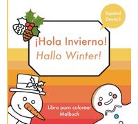 ¡Hola Invierno!, Hallo Winter!: Libro para colorear bilingüe, Zweisprachiges Malbuch (Festive Animals)