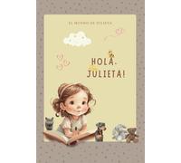 HOLA, JULIETA!: EL MUNDO DE JULIETA