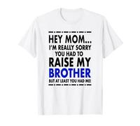 Hola mamá, lo siento por mi hermano Camiseta