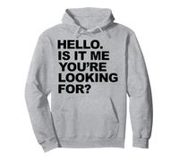 ¡Hola! ¿Me estás Buscando a mí? Sudadera con Capucha
