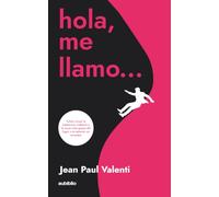 Hola, me llamo...: Cómo cruzar la habitación, hablarle a la mujer más guapa del lugar y no parecer un acosador