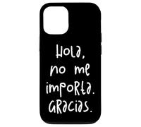 Hola, No Me Importa. Gracias. Carcasa para iPhone 12/12 Pro
