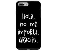 Hola, No Me Importa. Gracias. Carcasa para iPhone 7 Plus/8 Plus
