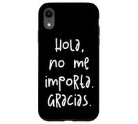 Hola, No Me Importa. Gracias. Carcasa para iPhone XR