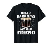 Hola Oscuridad Mi Viejo Amigo Bebedor Cerveza Strout Beer Lover Camiseta