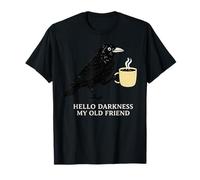 Hola Oscuridad Mi Viejo Amigo Cuervo Amante Cuervo Gótico Divertido Camiseta