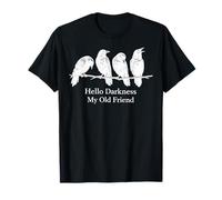 Hola Oscuridad Mi Viejo Amigo Cuervo Cuervo Pájaro Gótico Humor Camiseta