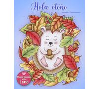 Hola otoño: Un libro de colorear para adultos para soñar y relajarse. (les estaciones)
