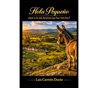 Hola pequeño: ¿Que es lo mas hermoso que has visto hoy?