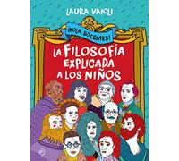 ¡Hola Sócrates! La filosofía explicada a los niños: La Filosofía Explicada a Los Niños/ Philosophy Told to Children (INFANTIL / JUVENIL)