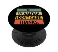 Hola Soy Aaliyah I Don't Care Thanks Funny Sarcasm Name Cita PopSockets PopGrip Adhesivo
