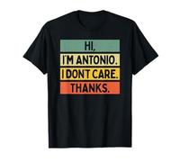 Hola Soy Antonio I Don't Care Thanks Funny Sarcasm Nombre Cita Camiseta