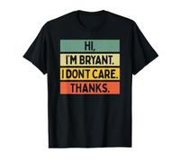 Hola Soy Bryant I Don't Care Thanks Funny Sarcasm Name Quote Camiseta gráfica económica