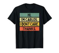 Hola Soy Carlos I Don't Care Thanks Funny Sarcasm Name Quote Camiseta gráfica económica