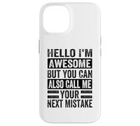 Hola, Soy increíble, Pero también Puedes llamarme tu próximo Error Carcasa para iPhone 14