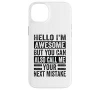 Hola, Soy increíble, Pero también Puedes llamarme tu próximo Error Carcasa para iPhone 14 Plus
