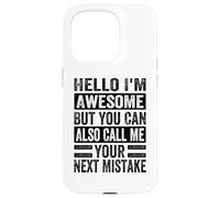 Hola, Soy increíble, Pero también Puedes llamarme tu próximo Error Carcasa para iPhone 15 Pro