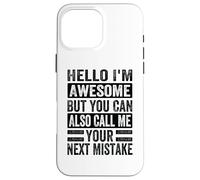 Hola, Soy increíble, Pero también Puedes llamarme tu próximo Error Carcasa para iPhone 16 Pro MAX