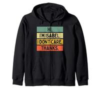 Hola Soy Isabel I Don't Care Thanks Funny Sarcasm Name Quote Sudadera con Capucha