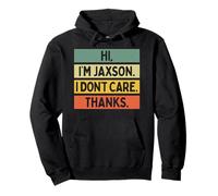 Hola Soy Jaxson I Don't Care Thanks Funny Sarcasm Name Quote Sudadera con Capucha