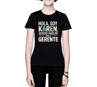 Hola Soy Karen Quiero Hablar con El Gerente Negro Mujer Camiseta Black Women's T-Shirt tee