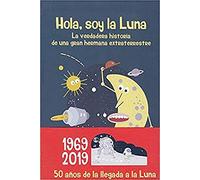 Hola Soy La Luna: La verdadera historia de una gran hermana extraterrestre: 5