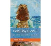 Hola, Soy Lucía: Una historia de acoso laboral en el Caribe