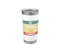 Hola soy Maria I Don't Care Thanks Funny Sarcasm Name Quote Vaso térmico de acero inoxidable de doble pared