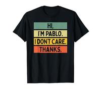 Hola Soy Pablo I Don't Care Thanks Funny Sarcasm Name Quote Camiseta gráfica económica