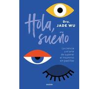 Hola sueño. | Dra. Jade Wu
