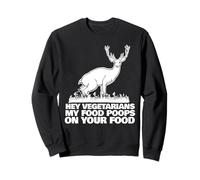 Hola Vegetarianos Mi Comida Caca en tu Comida Sudadera