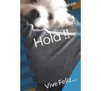 Hola: Vive Feliz....