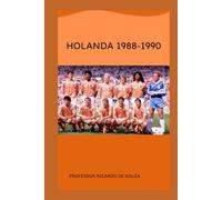 HOLANDA 1988-1990: A HISTÓRIA DA EURO DE 1988 E O FRACASSO DA COPA DE 1990