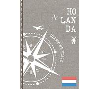 Holanda Diario de Viaje: Libro de Registro de Viajes - Cuaderno de Recuerdos de Actividades en Vacaciones para Escribir, Dibujar - Cuadrícula de Puntos, Dotted Notebook Journal A5